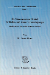 Die Störerverantwortlichkeit für Boden- und Wasserverunreinigungen