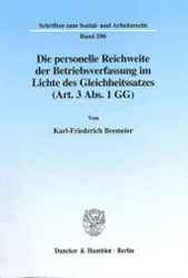 Die personelle Reichweite der Betriebsverfassung im Lichte des Gleichheitssatzes (Art. 3 Abs. 1 GG)