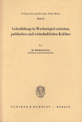 Buchcover: Lohnbildung im Wechselspiel zwischen politischen und wirtschaftlichen Kräften