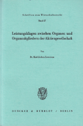 Leistungsklagen zwischen Organen und Organmitgliedern der Aktiengesellschaft