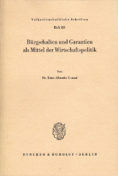 Bürgschaften und Garantien als Mittel der Wirtschaftspolitik