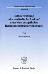 Selbstermittlung oder ausländische Auskunft unter dem europäischen Rechtsauskunftsübereinkommen