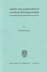 Aspekte einer psychoanalytisch orientierten Betriebspsychologie