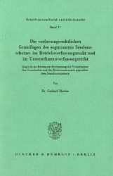 Die verfassungsrechtlichen Grundlagen des sogenannten Tendenzschutzes im Betriebsverfassungsrecht und im Unternehmensverfassungsrecht