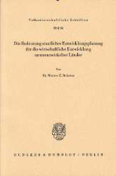 Die Bedeutung staatlicher Entwicklungsplanung für die wirtschaftliche Entwicklung unterentwickelter Länder