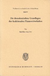 Die demokratischen Grundlagen der funktionalen Finanzwirtschaften - Ufer, Jörg