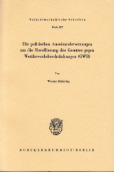 Die politischen Auseinandersetzungen um die Novellierung des Gesetzes gegen Wettbewerbsbeschränkungen (GWB)