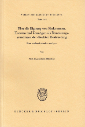 Über die Eignung von Einkommen, Konsum und Vermögen als Bemessungsgrundlage der direkten Besteuerung