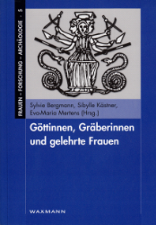 Göttinnen, Gräberinnen und gelehrte Frauen