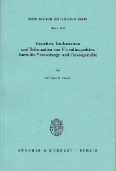 Kassation, Teilkassation und Reformation von Verwaltungsakten durch die Verwaltungs- und Finanzgerichte