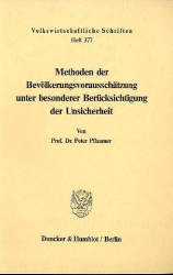 Methoden der Bevölkerungsvorausschätzung unter besonderer Berücksichtigung der Unsicherheit