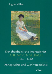 Der oberrheinische Impressionist Lothar von Seebach (1853-1930)