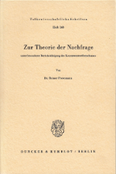 Zur Theorie der Nachfrage, unter besonderer Berücksichtigung des Konsumentenüberschusses