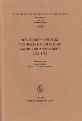 Die Korrespondenz des Basler Professors Jakob Christoph Beck (1711-1785).