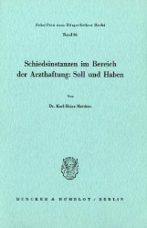 Schiedsinstanzen im Bereich der Arzthaftung: Soll und Haben