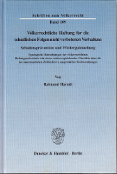 Völkerrechtliche Haftung für die schädlichen Folgen nicht verbotenen Verhaltens.Schadensprävention und Wiedergutmachung