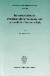 Interdependenzen zwischen Mitbestimmung und betrieblicher Partnerschaft