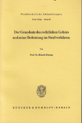 Der Grundsatz des rechtlichen Gehörs und seine Bedeutung im Strafverfahren