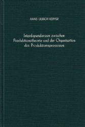 Interdependenzen zwischen Produktionstheorie und der Organisation des Produktionsprozesses