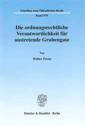 Die ordnungsrechtliche Verantwortlichkeit für austretende Grubengase