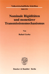 Nominale Rigiditäten und monetärer Transmissionsmechanismus