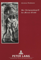 Der Religionsbegriff bei Mircea Eliade - Wachtmann, Christian