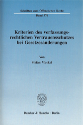 Kriterien des verfassungsrechtlichen Vertrauensschutzes bei Gesetzesänderungen