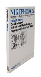 Das Ballspiel in Kult und Mythologie der mesoamerikanischen Völker - Linden, Heidi