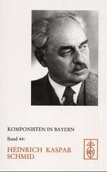 Komponisten in Bayern. Band 44: Heinrich Kaspar Schmid