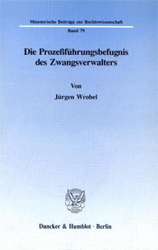 Die Prozeßführungsbefugnis des Zwangsverwalters