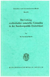 Die Geltung ausländischer notarieller Urkunden in der Bundesrepublik Deutschland