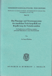 Das Planungs- und Steuerungssystem der staatlichen Verkehrspolitik zur Regulierung der Verkehrsmärkte