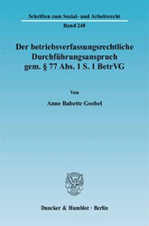 Der betriebsverfassungsrechtliche Durchführungsanspruch gem. § 77 Abs. 1 S. 1 BetrVG