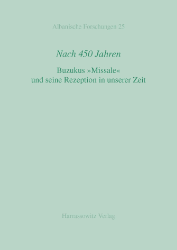 'Nach 450 Jahren' - Buzukus »Missale« und seine Rezeption in unserer Zeit