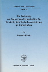 Die Bedeutung von Sachverständigengutachten für die richterliche Rechtskonkretisierung im Umweltschutz