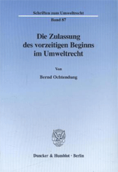Die Zulassung des vorzeitigen Beginns im Umweltrecht