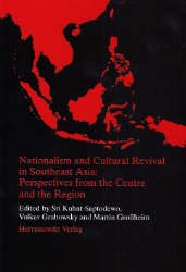 Nationalism and Cultural Revival in Southeast Asia: Perspectives from the Centre and the Region