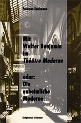 Buchcover Mit Walter Benjamin im 'Théâtre Moderne' oder Die Unheimliche Moderne