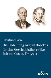Die Bedeutung August Boeckhs für den Geschichtstheoretiker Johann Gustav Droysen