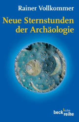 Neue Sternstunden der Archäologie