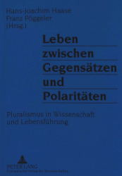 Leben zwischen Gegensätzen und Polaritäten