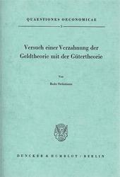 Versuch einer Verzahnung der Geldtheorie mit der Gütertheorie