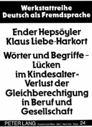 Wörter und Begriffe - Lücken im Kindesalter - Verlust der Gleichberechtigung in Beruf und Gesellschaft