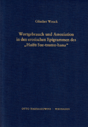 Wortgebrauch und Assoziation in den erotischen Epigrammen des »Haifû Sue-tsumu-hana«