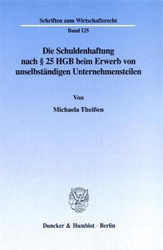 Die Schuldenhaftung nach § 25 HGB beim Erwerb von unselbständigen Unternehmensteilen