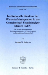 Institutionelle Struktur der Wirtschaftsintegration in der Gemeinschaft Unabhängiger Staaten (GUS)