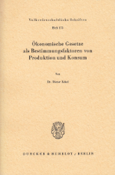 Ökonomische Gesetze als Bestimmungsfaktoren von Produktion und Konsum