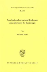 Vom Seniorenkonvent des Reichstages zum Ältestenrat des Bundestages
