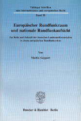 Europäischer Rundfunkraum und nationale Rundfunkaufsicht