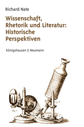 Wissenschaft, Rhetorik und Literatur: Historische Perspektiven